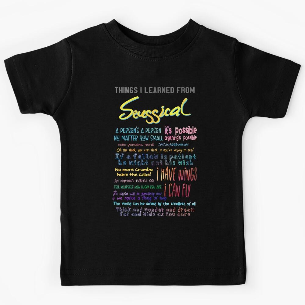 Things I Learned from Seussical Kids T-Shirt 110