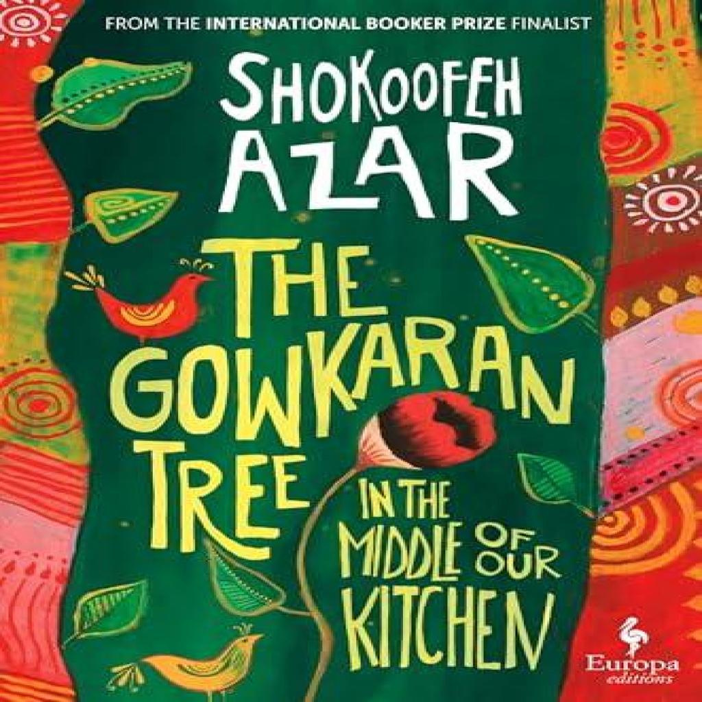 The Gowkaran Tree in the Middle of Our Kitchen by Shokoofeh Azar Paperback Book 9781787705289