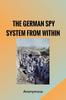 Kniha The German Spy System From Within by Anonymous - Hardback