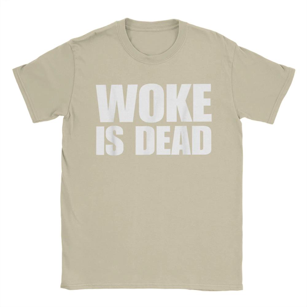 Woke Is Dead Funny Sarcastic Slogan TShirts for Men Pure Cotton Creative T-Shirt Crew Neck Tee Shirt Short Sleeve Clothing Adult