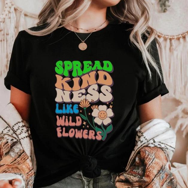 Spread Kindness Like Wildflowers T-Shirt, Motivational Tee, Inspirational Shirt, S