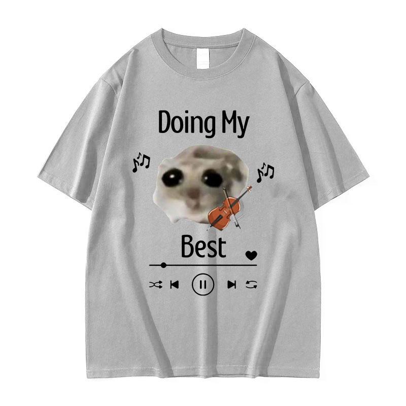 

Sad Hamster Doing My Best Funny Meme TShirt Sad Hamster Violin Cute Clothing Tshirts Unisex Casual Oversized Cotton T Shirt 4XL