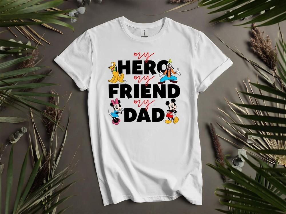 

My Hero Friend Dad Mickey s Friends T-shirt T shirt Men Women Unisex Tshirt L99 4XL