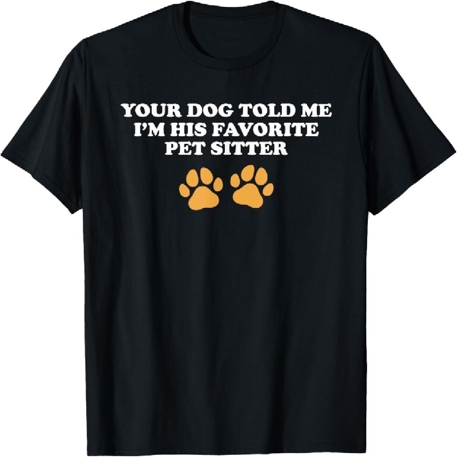 Funny Dog Sitting Apparel For Pet Sitter T-Shirt S