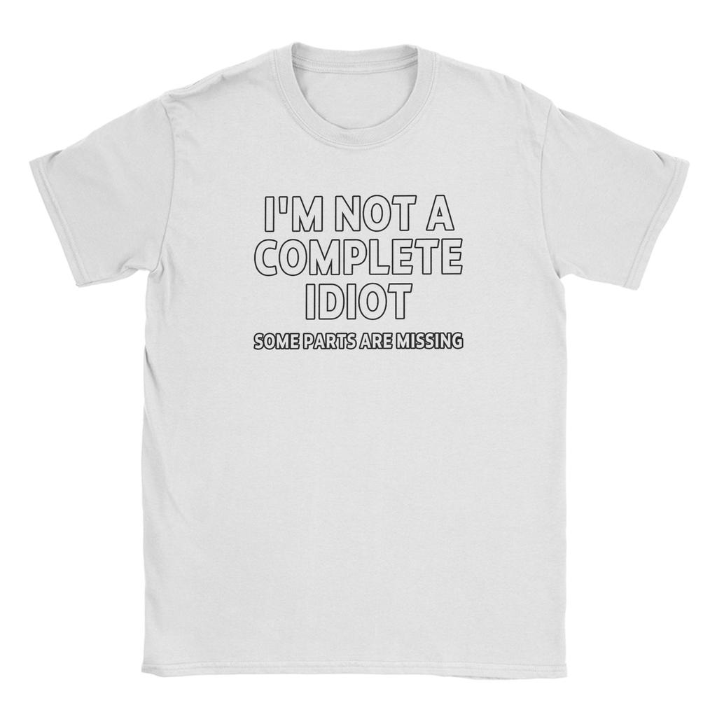 Streetwear T-Shirt Summer I'm Not A Complete Idiot Some Parts Are Missing Trendy Cool T-Shirts Cotton Fun Short Sleeve Tees