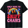 Alleen Hier Om Stoelen Te Ruiken Grappige Joke Cadeau T-shirt