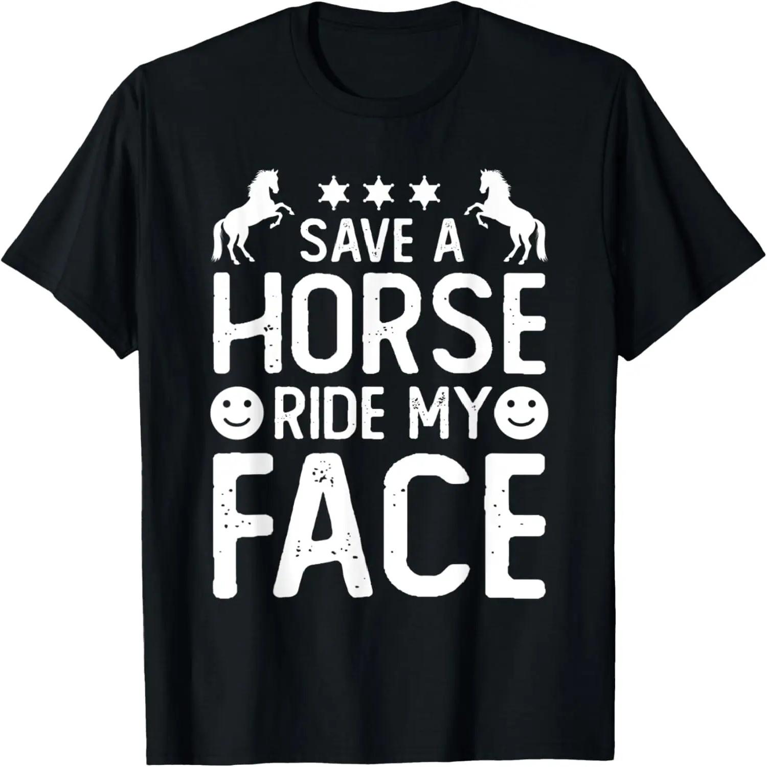 Funny Horse Riding Adult Joke Save A Horse Ride My Face T-Shirt XXXXXL чёрный