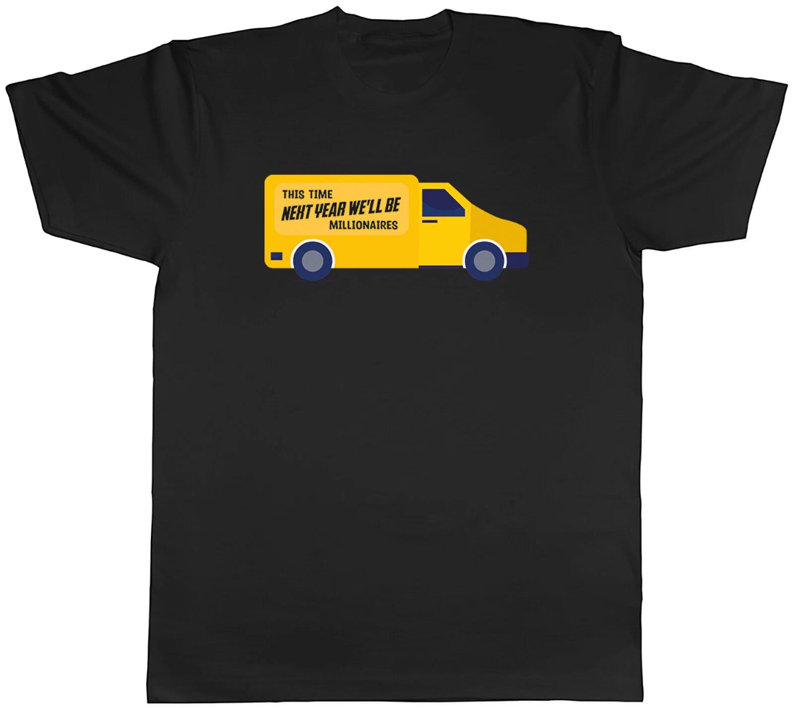 This Time Next Year We ll Be Millionaires Mens T-Shirt Funny Tee Gift XXXL