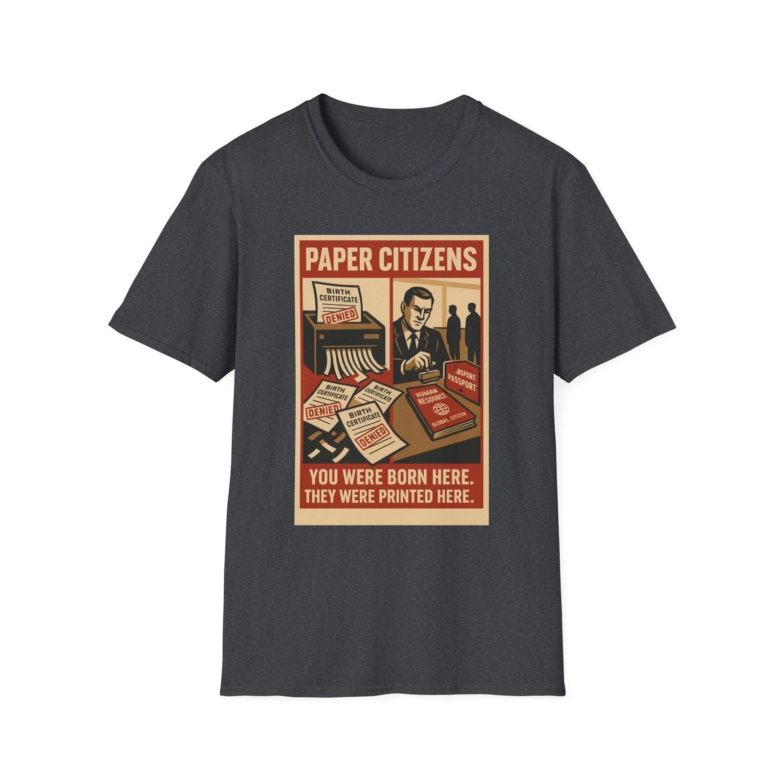 

Paper Citizens, Immigration Satire Tee, Born Here Printed There Political Top 3XL
