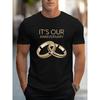 European Size Men'S Crew Neck T-Shirt Black It'S Our Anniversary with Golden Rings Print for Couples' Celebration