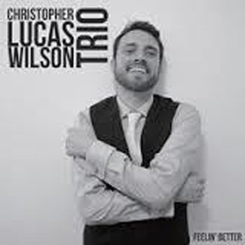 

CD CHRISTOPHER LUCAS WILSON - Feelin Better Unknown Jazz Used