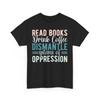 Coffee T-Shirt | Read Books Drink Coffee Dismantle Systems of Oppression