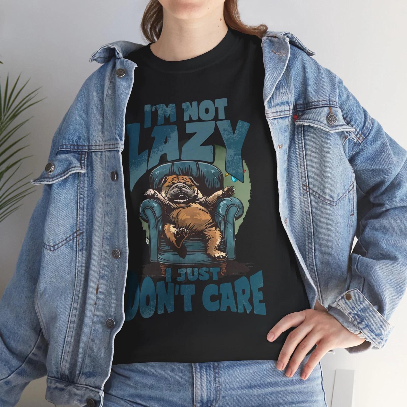 Party Starter Funny T-Shirt - The Perfect Tee I m Not Lazy I Just Don_t Care S