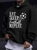American/European Style Unisex Autumn/Winter Printed Hoodie Long-Sleeve Sweatshirt, "EAT SLEEP FOOTBALL REPEAT" Soccer Slogan Print Hooded Sweatshirt,