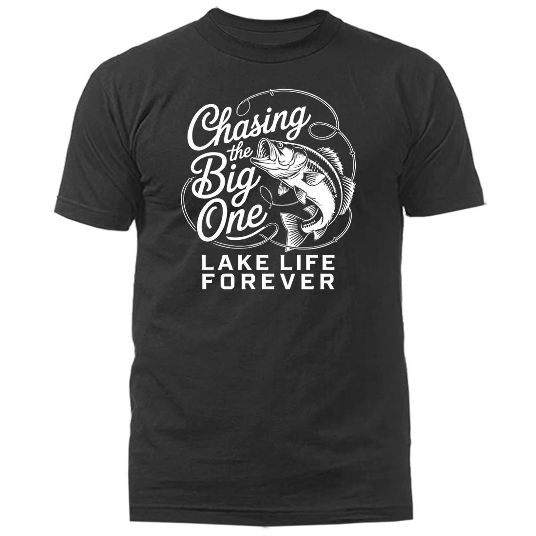 Chasing the Big One Fishing Lake Life Forever Bass Fishing T-Shirt XXXXL