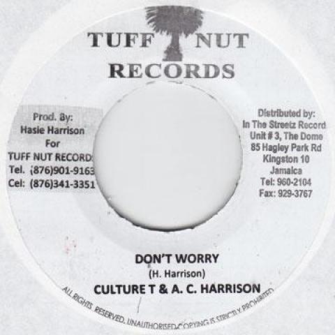 

7inch Record CULTURE T, A.C HARRISON - Don t Worry Tuff Nut Record 2009 Jamaica Reggae, Ska & Dub