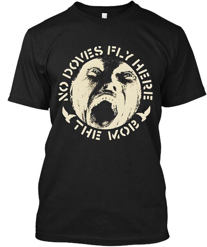 

The Mob No Doves Fly Here English Graphic T-Shirt Size S-5XL Unisex T-Shirt M