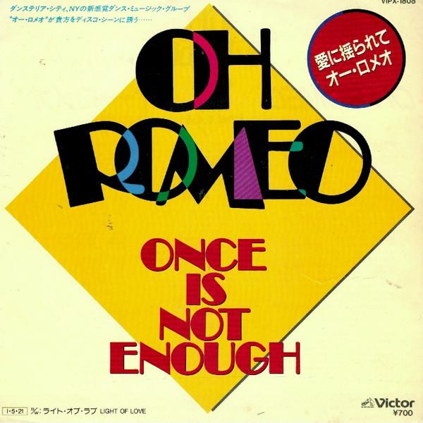7inch Record OH ROMEO - Once Is Not Enough / Light Of Love VIPX1808 VICTOR 1984 Japan Dance & Electronica Used