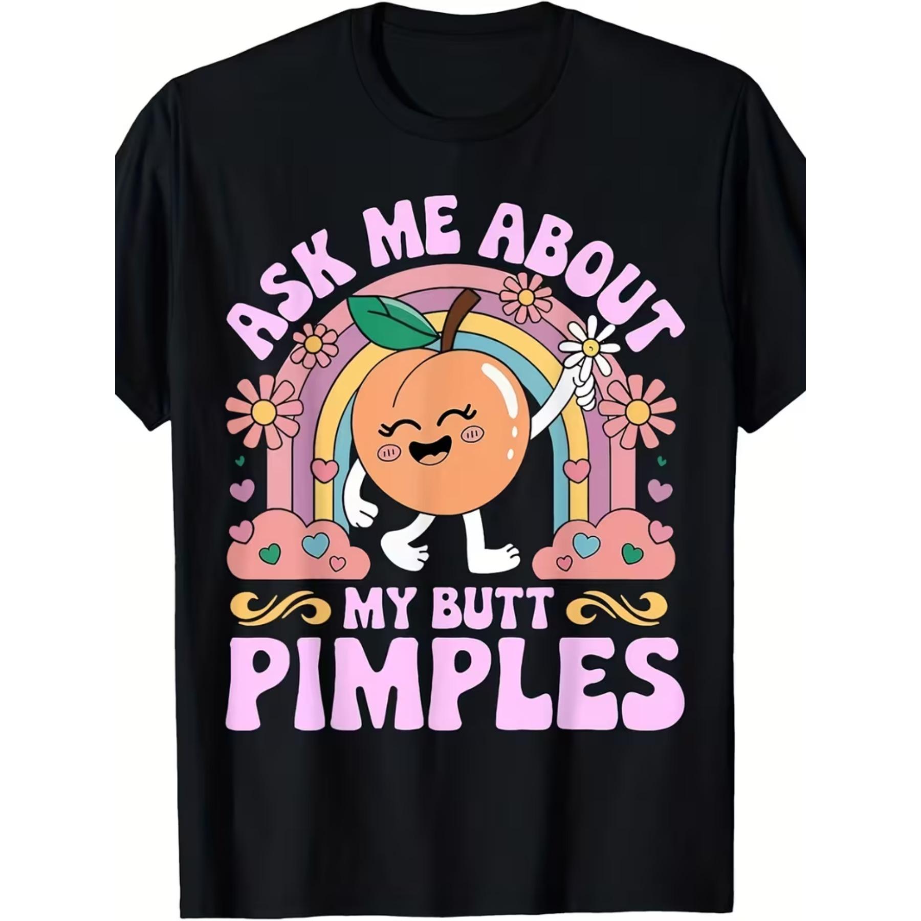 Ask Me about My Butt Pimples Funny Embarrassing Adult Joke T-Shirt S чёрный