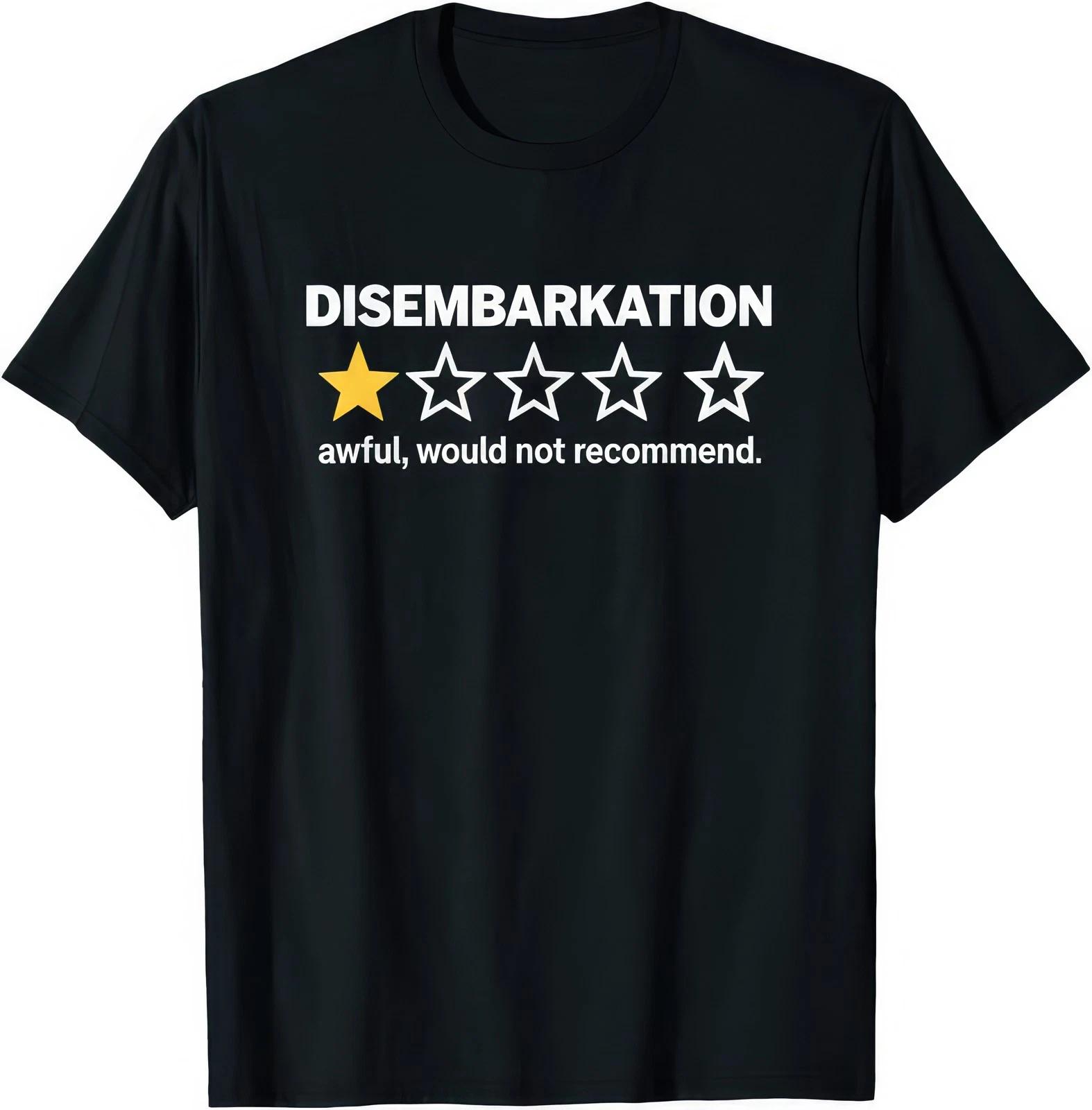 Disembarkation Awful Would Not Recommend Funny Cruise Vacation Humor T Shirt S