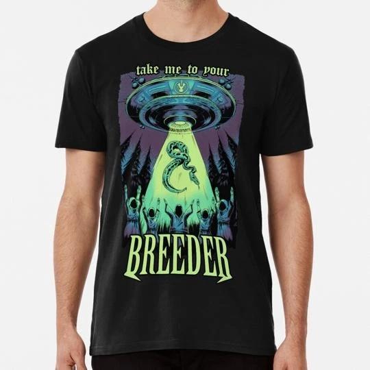 

Take Me To Your Breeder Size S to 5XL Made in the USA T-shirt M