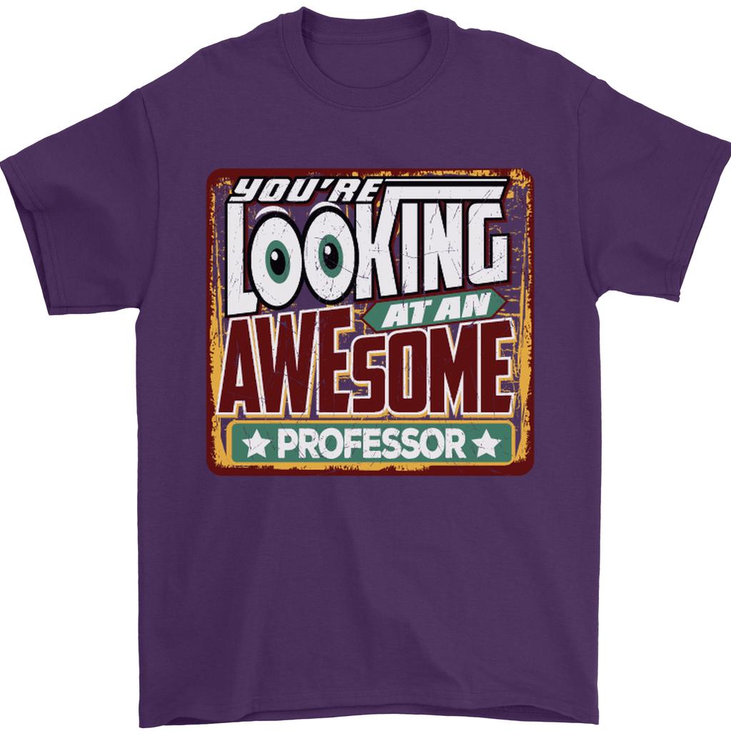 Youre Looking At an Awesome Professor Unisexs TShirt 100 Cotton