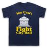 You Can'T Fight City Hall Protest Slogan Fight Power Mens And Womens T-Shirt