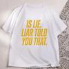 Is Lie Liar Told You That Connor T-shirt Heated Rivalry T Shirt Casual Cotton Short Sleeve Round Neck Tshirts Book Merch Tops