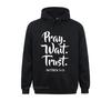 Men Pray Wait Trust Gospel Bible Sayings Christian Hoodie Prevalent Printing Sweatshirts Autumn Hoodies Women Hoods