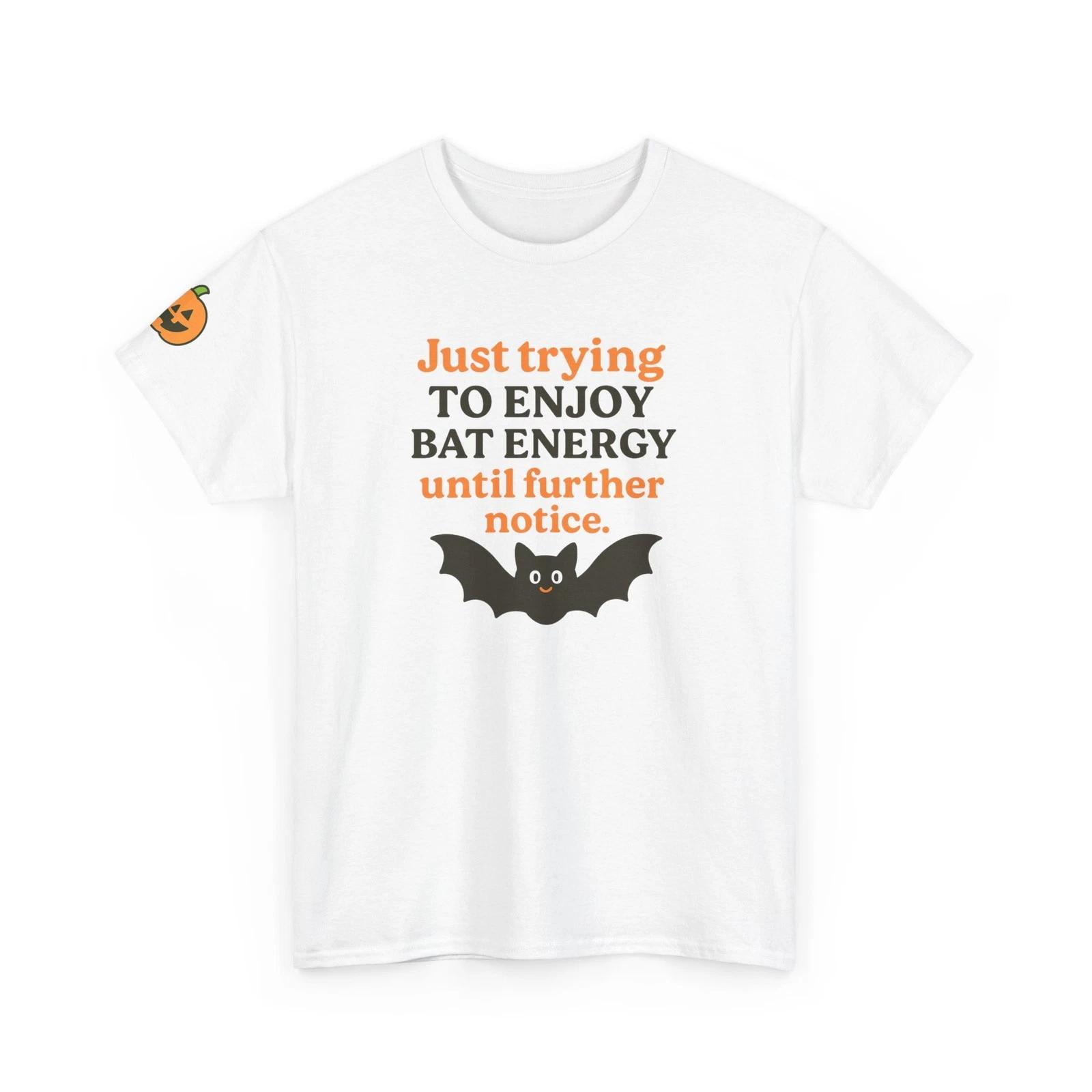 Bat Energy Shirt | Halloween graphic tee, funny spooky quote | Tees.By.Natalie 4XL