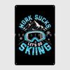 Ski Sayings Skier Gifts Poster Metal Plaque Pub Garage Poster Pub Personalized Tin Sign Poster