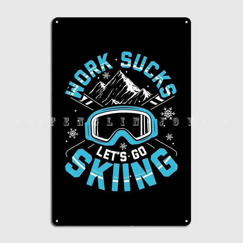 Ski Sayings Skier Gifts Poster Metal Plaque Pub Garage Poster Pub Personalized Tin Sign Poster