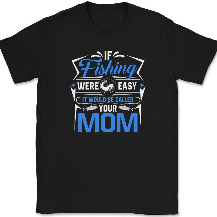 

If Fishing Were Easy T-Shirt Funny Humor Pole Tackle Baiter Master Text Tee M