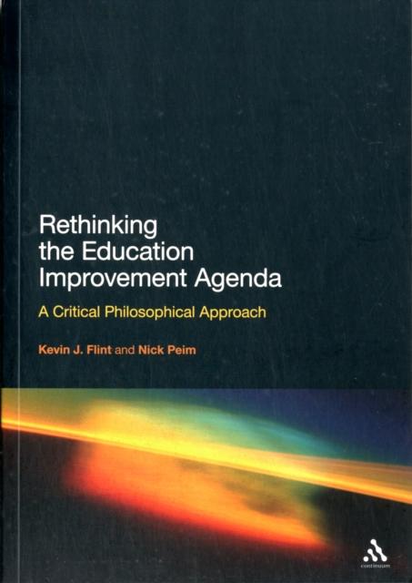 The Rethinking the Education Improvement Agenda : A Critical Philosophical Approach Book