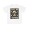 Trust Me I'm a Pirate Lake Boating Nautical Tshirt T-Shirt Unisex