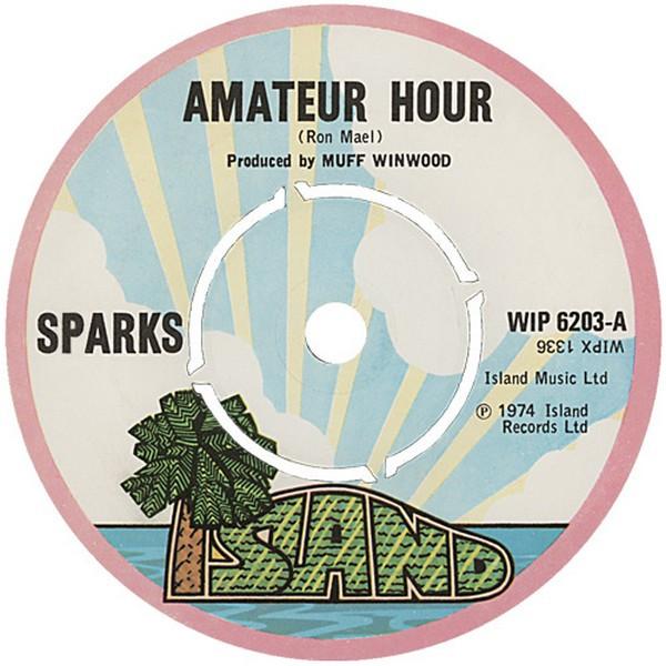 7inch Record SPARKS - Amateur Hour WIP6203 Island Records 1974 UK Rock Used
