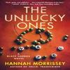 The Unlucky Ones by Hannah Morrissey Hardback Book 9781250369741
