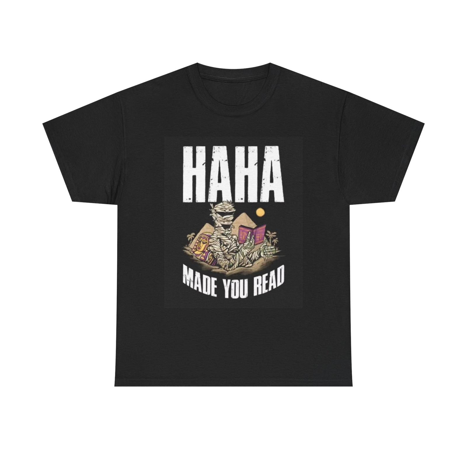Men s and Women s T-shirts Made You Read Funny Graphic XXXXL