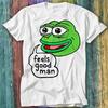 The Frog Star Feels Good Man T Shirt Top Tee 606 Unisex T-Shirt