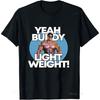 Gewichtheben Yeah Buddy Ronnie Coleman Kniebeuge Geschenk für Bodybuilding Powerlifting Fitness Workout Fitnessstudio Unisex Grafik T-Shirts