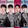 K4 Love Storm  Bye Bye Bye