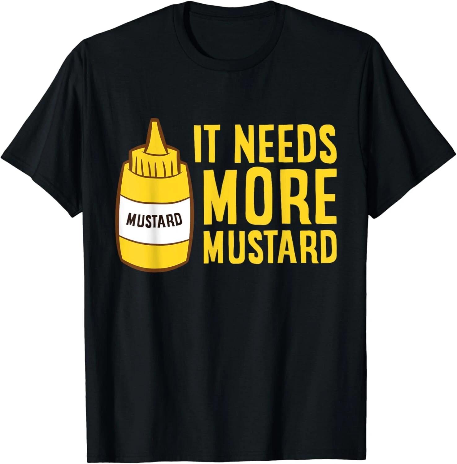 Mustard Squeeze Bottle It Needs More Mustard Yellow Mustard Gift Unisex T-Shirt 3XL