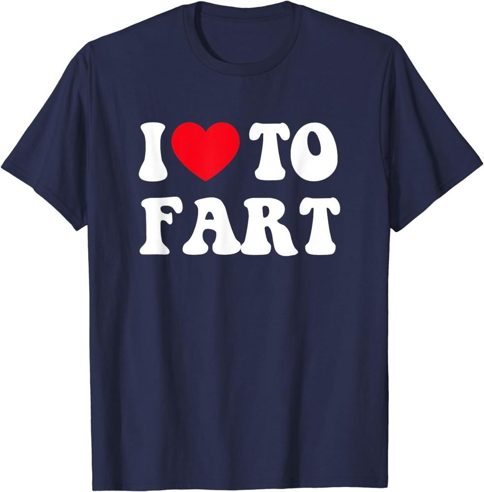 I Love To Fart Heart Tee Fart Funny Sarcastic Gift Unisex T-Shirt Unisex T-Shirt