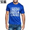 Travel For him Round Neck t shirt If It Moves Its Biology If It Stinks Its Chemistry If It Doesnt Work Its Unisex Tshirt