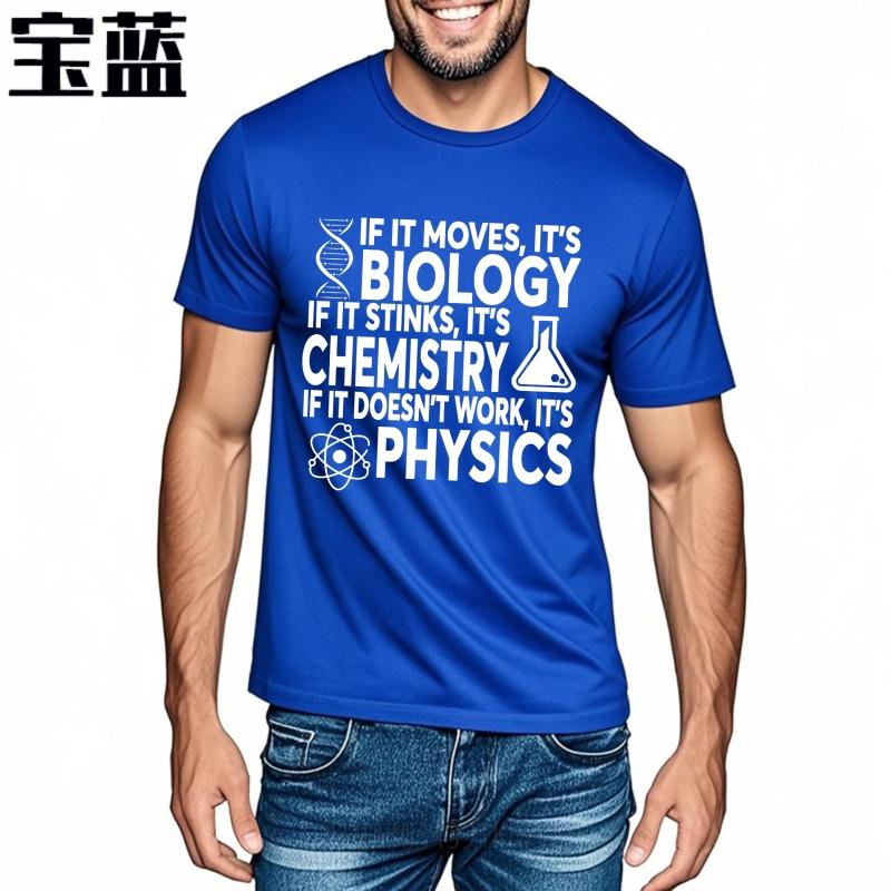 Travel For him Round Neck t shirt If It Moves Its Biology If It Stinks Its Chemistry If It Doesnt Work Its Unisex Tshirt