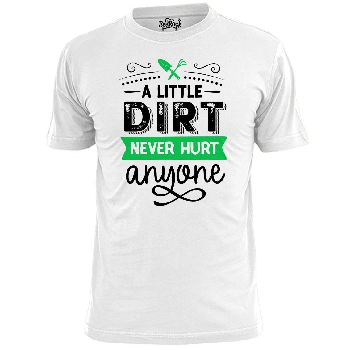 Mens A Little Dirt Never Hurt Anyone Gardening Funny T shirt Plants Flowers L