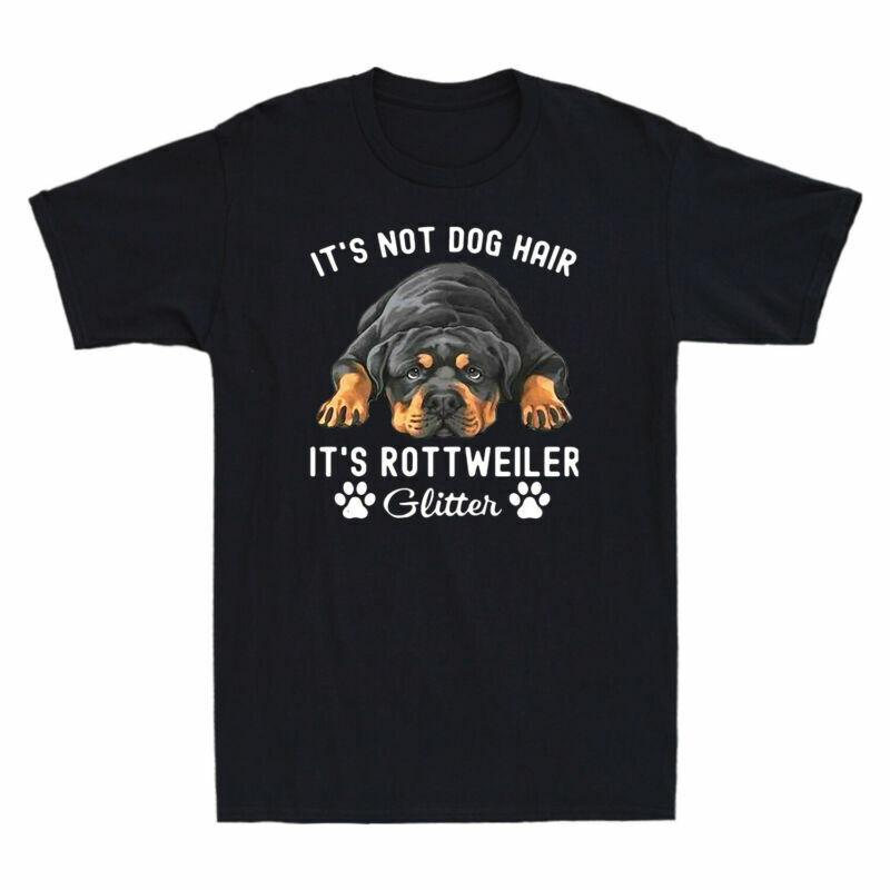 Dog Rottweiler Its Cotton Glitter Funny Dogs Unisexs Its Hair Not TShirt Lover S