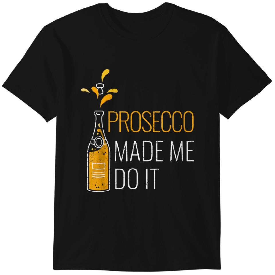 Prosecco Made Me Do It Funny T-Shirt Classic T-shirt