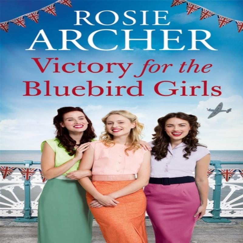 Victory for the Bluebird Girls by Rosie Archer Paperback Book 9781529405330