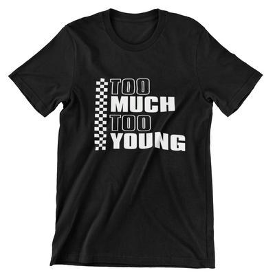 Too Much Too Young T-Shirt Specials